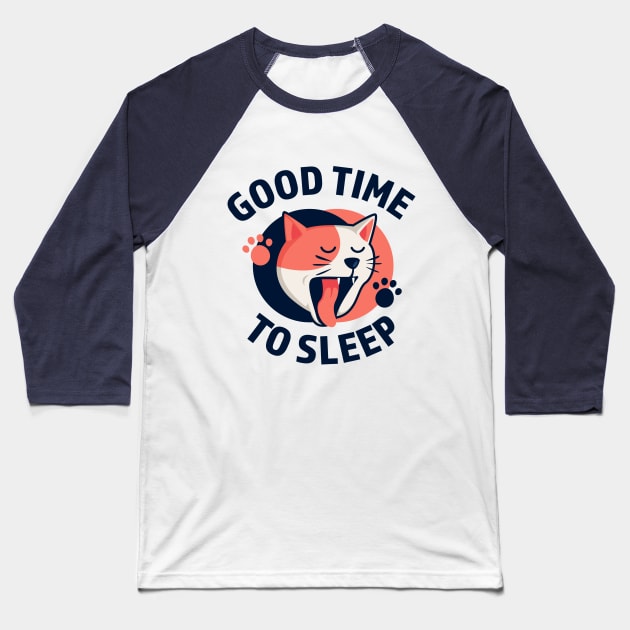 Sleeping cat Good Time To Sleep Baseball T-Shirt by AbdieTees